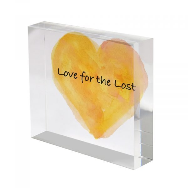 Loved for the lost acrylic block