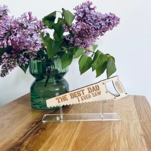 The Best Dad I Ever Saw" Engraved Wood Sign – Unique Gift for DIY Dads, Father’s Day, Birthday, or Christmas