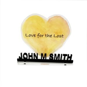 Love for the lost, Remember a loved one, Clear Acrylic Custom Made Present